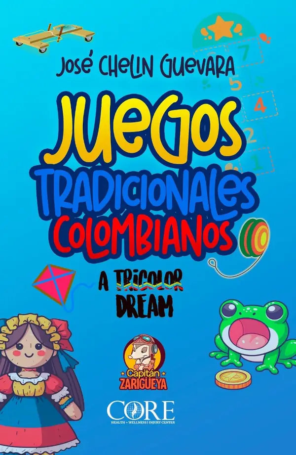 Libro de juegos tradicionales Colombianos, Por Jose Chelin Guevara, editorial Capitan Zarigueya